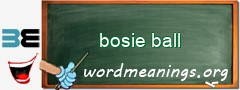 WordMeaning blackboard for bosie ball
